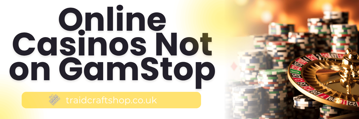Exploring UK Casinos Not on GamStop A Comprehensive Guide