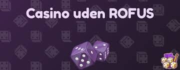 De Bedste Casinoer Uden Om Rufus En Guide til Sikkert Spil