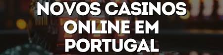 Novos Casinos em Portugal O Futuro das Apostas Online