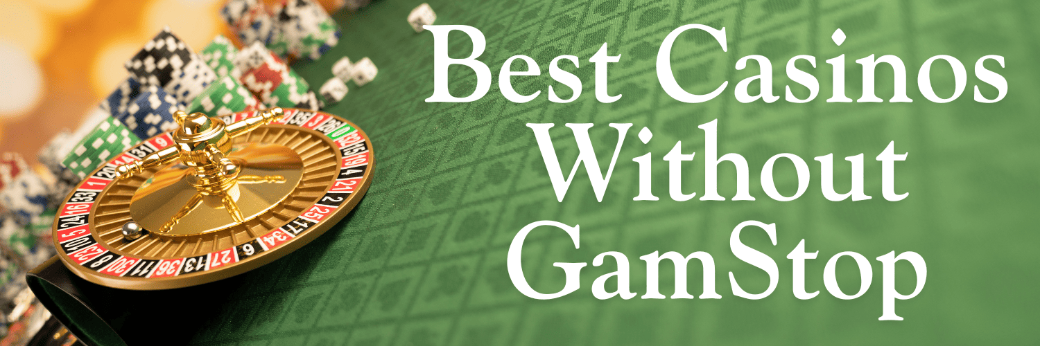 Reputable Casino Sites Not Affected by GamStop -1748282996