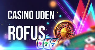 Nye Casinoer Uden Rofus Find Din Ideelle Spilleoplevelse